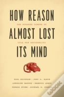 How Reason Almost Lost Its Mind Â€“ The Strange Career Of Cold War Rationality
