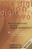 How Revolutionary Was The Digital Revolution?