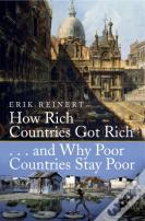 How Rich Countries Got Rich And Why Poor Countries Stay Poor
