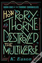 How Rory Thorne Destroyed The Multiverse