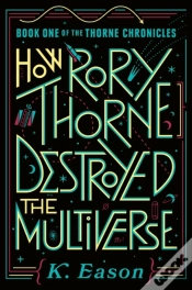 Capa do artigo How Rory Thorne Destroyed The Multiverse