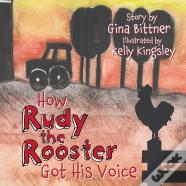 How Rudy The Rooster Got His Voice