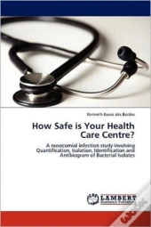 How Safe Is Your Health Care Centre?