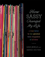 How Sassy Changed My Life - Preview