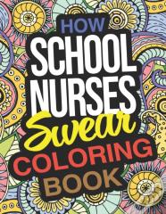 How School Nurses Swear Coloring Book