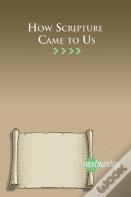 How Scripture Came To Us