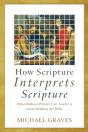 How Scripture Interprets Scripture Â€“ What Biblical Writers Can Teach Us About Reading The Bible - Preview