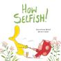 How Selfish - Preview