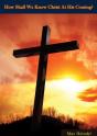 How Shall We Know Christ At His Coming? - Preview