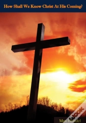 Capa do artigo How Shall We Know Christ At His Coming?