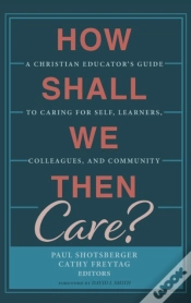 Capa do artigo How Shall We Then Care?
