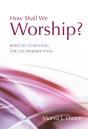 How Shall We Worship? - Preview