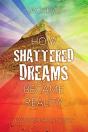 How Shattered Dreams Became Reality - Preview