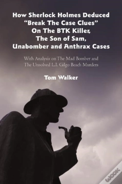 Capa do artigo How Sherlock Holmes Deduced "Break The Case Clues" On The Btk Killer, The Son Of Sam, Unabomber And Anthrax Cases
