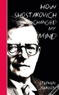 Capa do artigo How Shostakovich Changed My Mind
