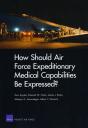 How Should Air Force Expeditionary Medical Capabilities Be Expressed? - Preview