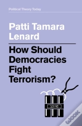 How Should Democracies Fight Terrorism?