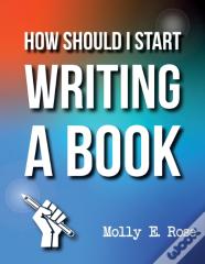 How Should I Start Writing A Book