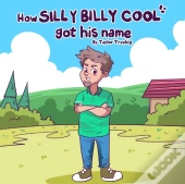 How Silly Billy Cool Got His Name