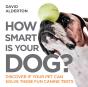 How Smart Is Your Dog? - Preview