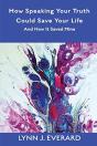 How Speaking Your Truth Could Save Your Life - Preview