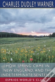 Capa do artigo How Spring Came In New England, And The Indeterminate Sentence (Esprios Classics)