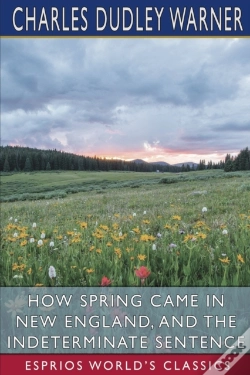 Capa do artigo How Spring Came In New England, And The Indeterminate Sentence (Esprios Classics)