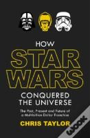 How Star Wars Conquered The Universe