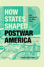 How States Shaped Postwar America - Preview
