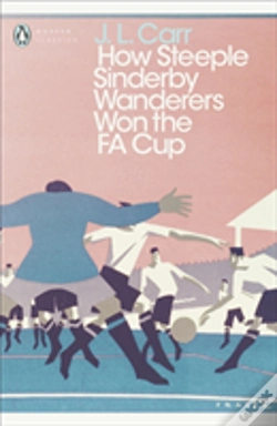 Capa do artigo How Steeple Sinderby Wanderers Won The F.A. Cup