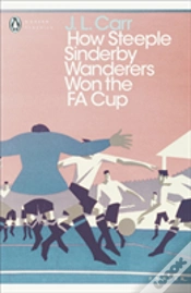 Capa do artigo How Steeple Sinderby Wanderers Won The F.A. Cup