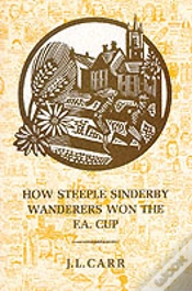 Capa do artigo How Steeple Sinderby Wanderers Won The F.A.Cup