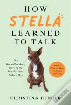How Stella Learned To Talk