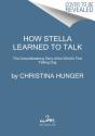 How Stella Learned To Talk - Preview