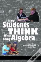 How Students Think When Doing Algebra
