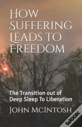 How Suffering Leads To Freedom