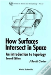 How Surfaces Intersect In Space: An Introduction To Topology (2nd Edition)