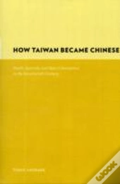 How Taiwan Became Chinese