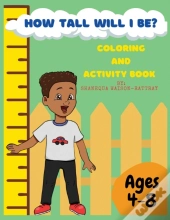 How Tall Will I Be? Coloring And Activity Book