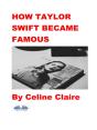 How Taylor Swift Became Famous - Preview