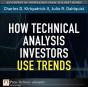 How Technical Analysis Investors Use Trends - Preview