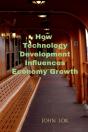 How Technology Development Influences Economy Growth - Preview