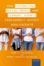 How Technology, Social Media, And Current Events Profoundly Affect Adolescents - Preview