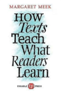 How Texts Teach What Readers Learn - Preview