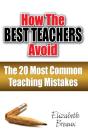 How The Best Teachers Avoid The 20 Most Common Teaching Mistakes - Preview
