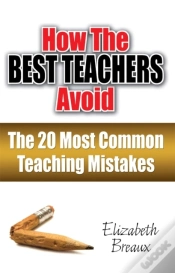 Capa do artigo How The Best Teachers Avoid The 20 Most Common Teaching Mistakes