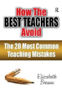 How The Best Teachers Avoid The 20 Most Common Teaching Mistakes - Preview