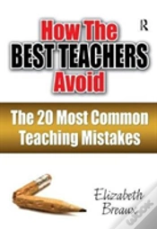 Capa do artigo How The Best Teachers Avoid The 20 Most Common Teaching Mistakes