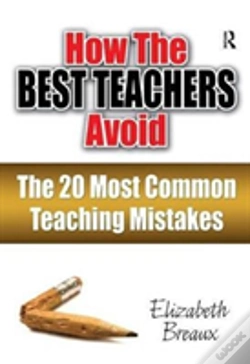 Capa do artigo How The Best Teachers Avoid The 20 Most Common Teaching Mistakes