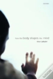 Capa do artigo How The Body Shapes The Mind